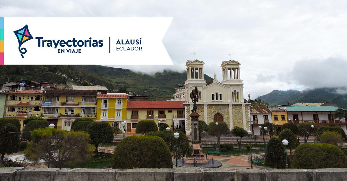Alausí. Un rincón en la sierra de Ecuador TRAYECTORIAS EN VIAJE